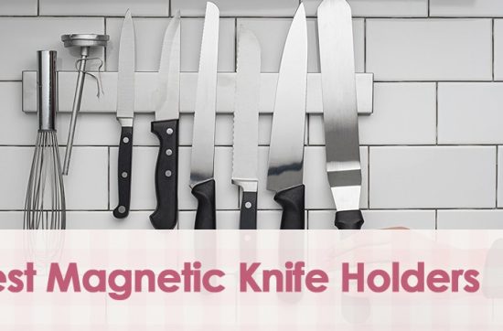Best Magnetic Knife Holders