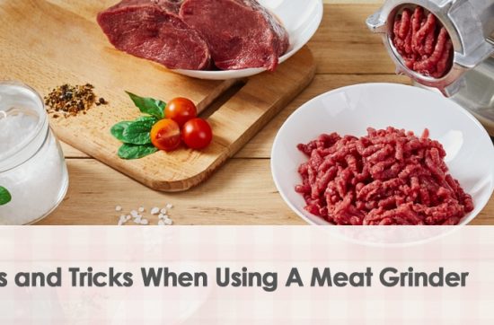 Tips and Tricks When Using A Meat Grinder